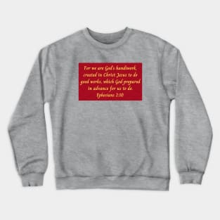 Bible Verse Ephesians 2:10 Crewneck Sweatshirt